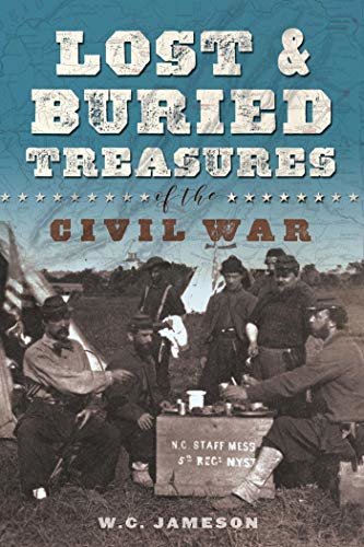 Lost and Buried Treasures of the Civil War (English Edition)