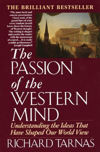 Passion of the Western Mind: Understanding the Ideas That Have Shaped Our World View (English Edition)