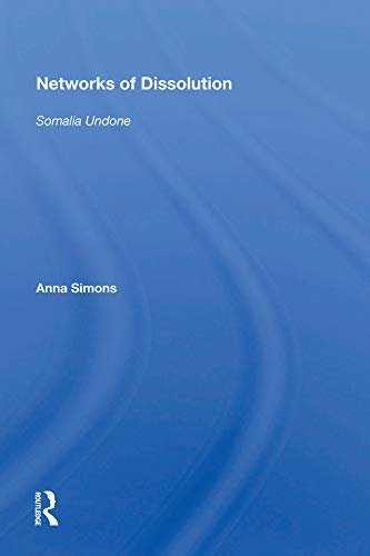 Networks Of Dissolution: Somalia Undone (English Edition)