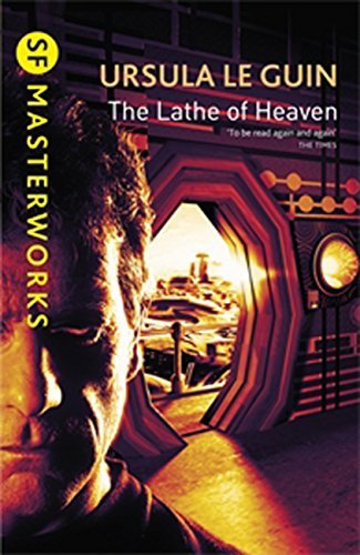 The Lathe Of Heaven (S.F. MASTERWORKS) (English Edition)