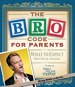 Bro Code for Parents: What to Expect When You're Awesome (English Edition)