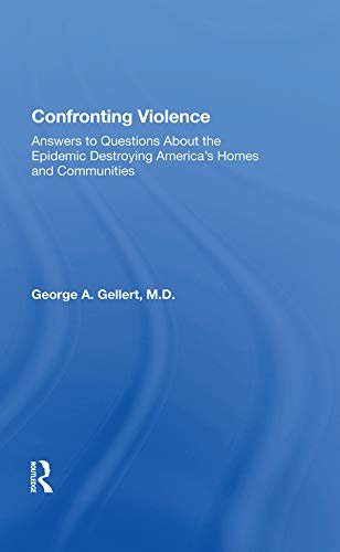 Confronting Violence: Answers To Questions About The Epidemic Destroying America's Homes And Communities (English Edition)