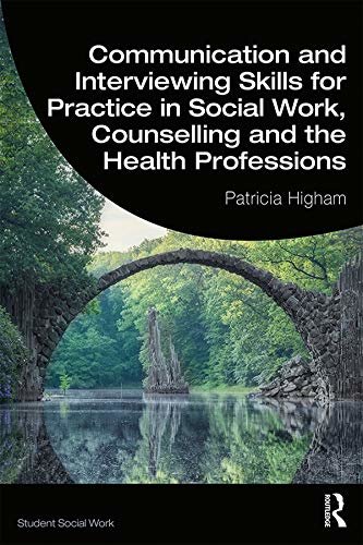 Communication and Interviewing Skills for Practice in Social Work, Counselling and the Health Professions (Student Social Work) (English Edition)