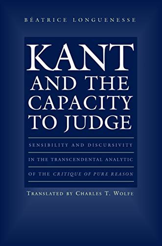 Kant and the Capacity to Judge: Sensibility and Discursivity in the Transcendental Analytic of the Critique of Pure Reason (English Edition)