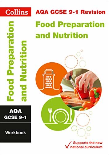 AQA GCSE 9-1 Food Preparation and Nutrition Workbook: For the 2020 Autumn & 2021 Summer Exams (Collins GCSE Grade 9-1 Revision) (English Edition)