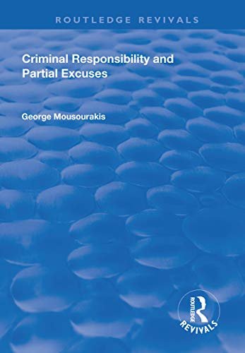 Criminal Responsibility and Partial Excuses (Routledge Revivals) (English Edition)