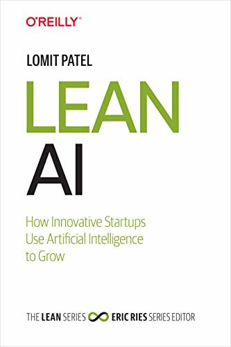 Lean AI: How Innovative Startups Use Artificial Intelligence to Grow (English Edition)