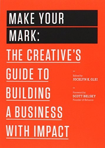 Make Your Mark: The Creative's Guide to Building a Business with Impact (99U Book 3) (English Edition)