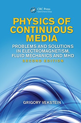 Physics of Continuous Media: Problems and Solutions in Electromagnetism, Fluid Mechanics and MHD, Second Edition (English Edition)