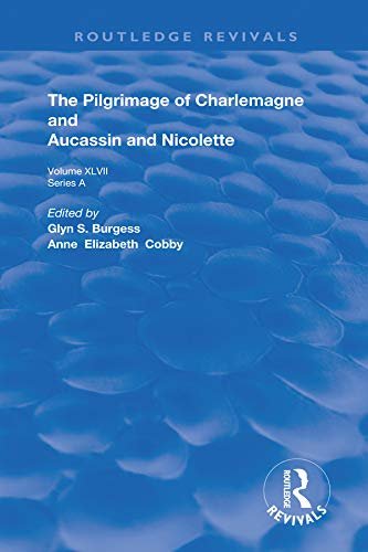 The Pilgrimage of Charlemagne and Aucassin and Nicolette (Routledge Revivals) (English Edition)