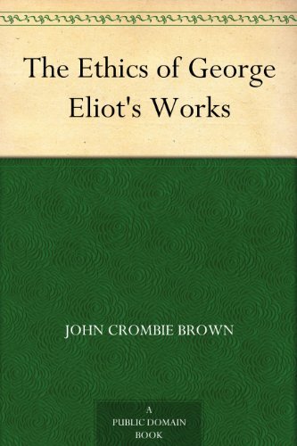 The Ethics of George Eliot's Works (免费公版书) (English Edition)