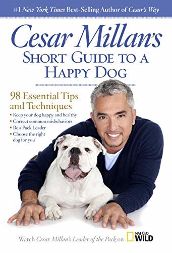 Cesar Millan's Short Guide to a Happy Dog: 98 Essential Tips and Techniques (English Edition)