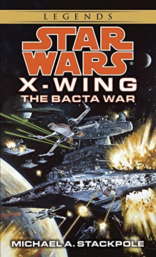 The Bacta War: Star Wars Legends (X-Wing) (Star Wars: X-Wing - Legends Book 4) (English Edition)