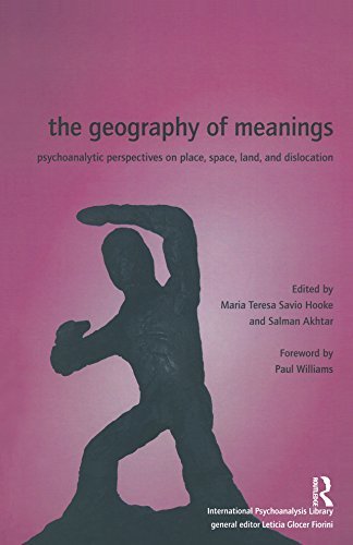 The Geography of Meanings: Psychoanalytic Perspectives on Place, Space, Land, and Dislocation (English Edition)