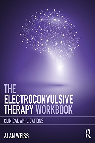The Electroconvulsive Therapy Workbook: Clinical Applications (English Edition)