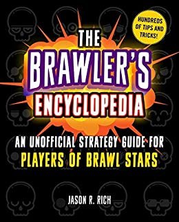 The Brawler's Encyclopedia: An Unofficial Strategy Guide for Players of Brawl Stars (English Edition)