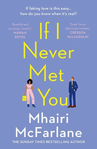 If I Never Met You: Deliciously romantic and utterly hilarious - the funniest feel-good romcom of 2020! (English Edition)