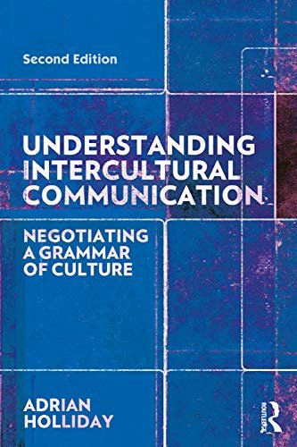 Understanding Intercultural Communication: Negotiating a Grammar of Culture (English Edition)