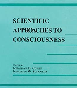 Scientific Approaches to Consciousness (Carnegie Mellon Symposia on Cognition Series) (English Edition)