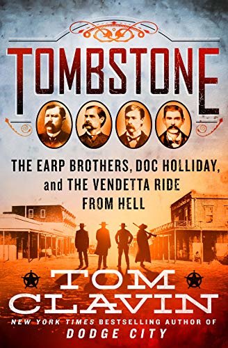 Tombstone: The Earp Brothers, Doc Holliday, and the Vendetta Ride from Hell (English Edition)