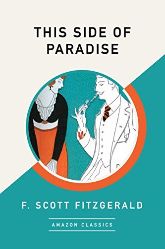 This Side of Paradise (AmazonClassics Edition) (English Edition)