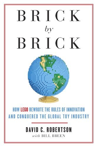 Brick by Brick: How LEGO Rewrote the Rules of Innovation and Conquered the Global Toy Industry (English Edition)