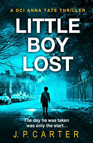 Little Boy Lost: The new and absolutely gripping British detective crime thriller in 2020, for fans of books by Cara Hunter (A DCI Anna Tate Crime Thriller, Book 3) (English Edition)
