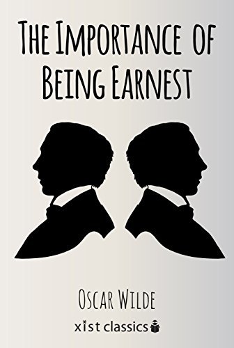 The Importance of Being Earnest (Xist Classics) (English Edition)