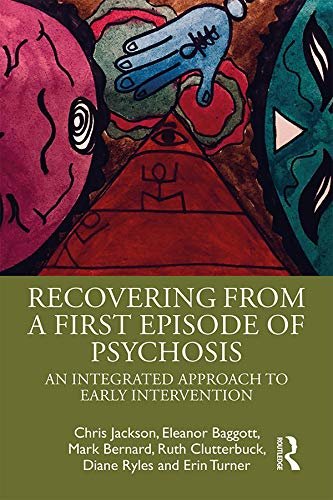 Recovering from a First Episode of Psychosis: An Integrated Approach to Early Intervention (English Edition)