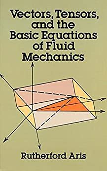 Vectors, Tensors and the Basic Equations of Fluid Mechanics (Dover Books on Mathematics) (English Edition)