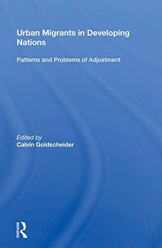 Urban Migrants In Developing Nations: Patterns And Problems Of Adjustment (English Edition)