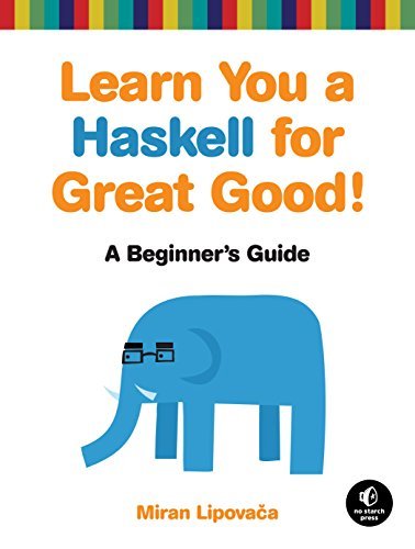 Learn You a Haskell for Great Good!: A Beginner's Guide (English Edition)