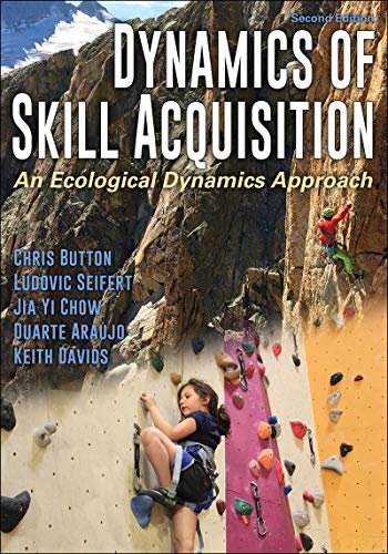 Dynamics of Skill Acquisition: An Ecological Dynamics Approach (English Edition)