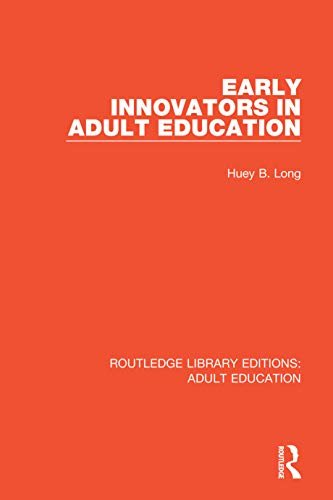 Early Innovators in Adult Education (Routledge Library Editions: Adult Education Book 19) (English Edition)