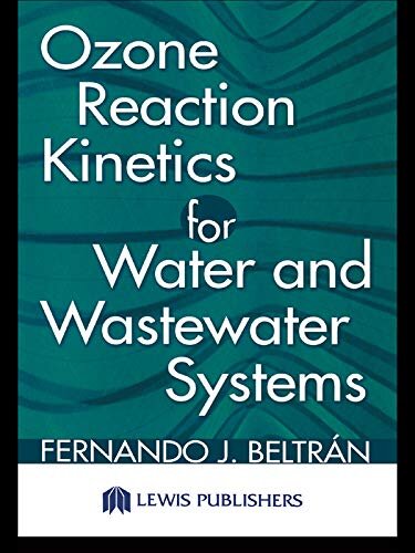 Ozone Reaction Kinetics for Water and Wastewater Systems (English Edition)
