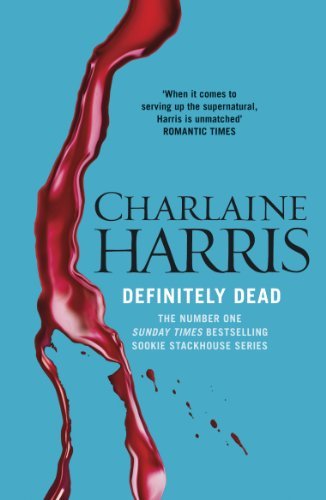 Definitely Dead: A True Blood Novel (Sookie Stackhouse Book 6) (English Edition)