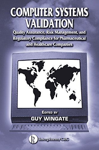 Computer Systems Validation: Quality Assurance, Risk Management, and Regulatory Compliance for Pharmaceutical and Healthcare Companies (English Edition)