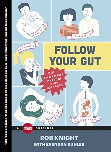 Follow Your Gut: The Enormous Impact of Tiny Microbes (TED Books) (English Edition)
