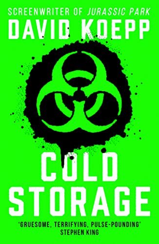 Cold Storage: From the screenwriter of Jurassic Park, comes one of the best and most thrilling science fiction books of 2019 (English Edition)