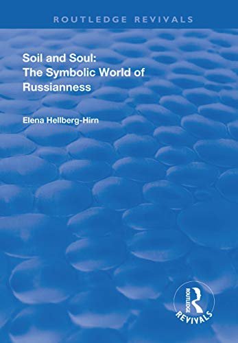 Soil and Soul: The Symbolic World of Russianness (Routledge Revivals) (English Edition)
