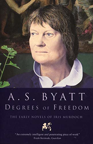 Degrees of Freedom: The Early Novels of Iris Murdoch (English Edition)
