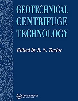 Geotechnical Centrifuge Technology (English Edition)