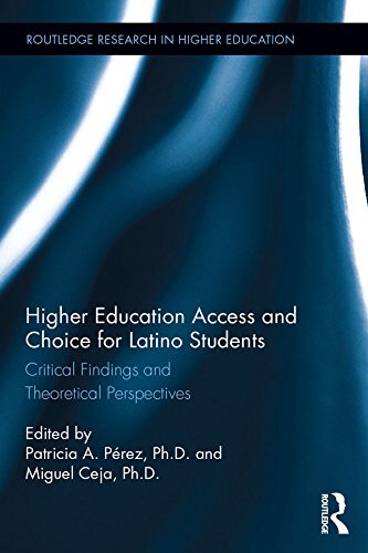 Higher Education Access and Choice for Latino Students: Critical Findings and Theoretical Perspectives (Routledge Research in Higher Education) (English Edition)