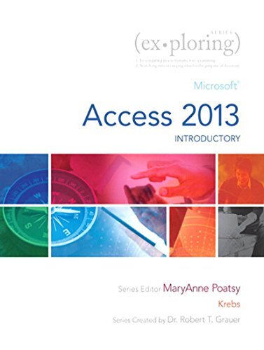 Exploring: Microsoft Access 2013, Introductory (2-downloads) (Exploring for Office 2013) (English Edition)