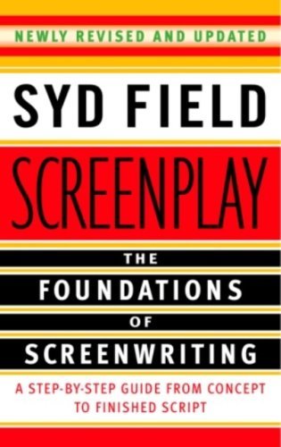 Screenplay: The Foundations of Screenwriting (English Edition)