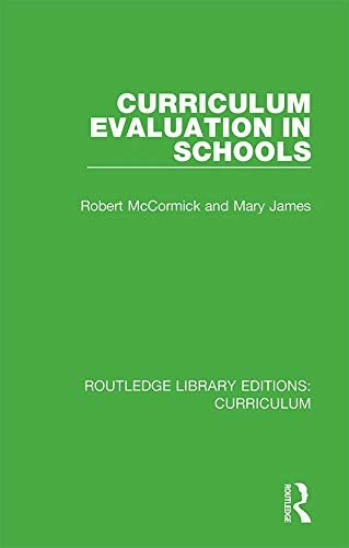 Curriculum Evaluation in Schools (Routledge Library Editions: Curriculum Book 22) (English Edition)