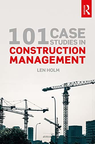 101 Case Studies in Construction Management (English Edition)