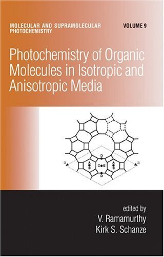 Photochemistry Of Organic Molecules In Isotropic And Anisotropic Media/Volume Nine (Molecular and Supramolecular Photochemistry Book 9) (English Edition)