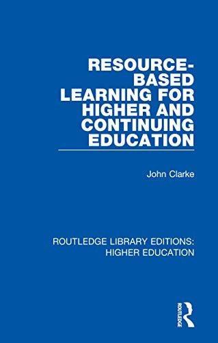 Resource-Based Learning for Higher and Continuing Education (Routledge Library Editions: Higher Education Book 3) (English Edition)