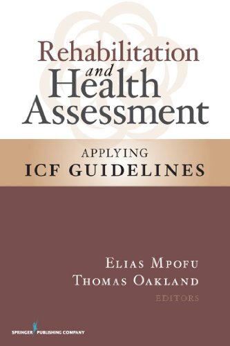Rehabilitation and Health Assessment: Applying ICF Guidelines (English Edition)